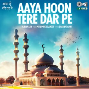 Aaya Hoon Tere Dar Pe